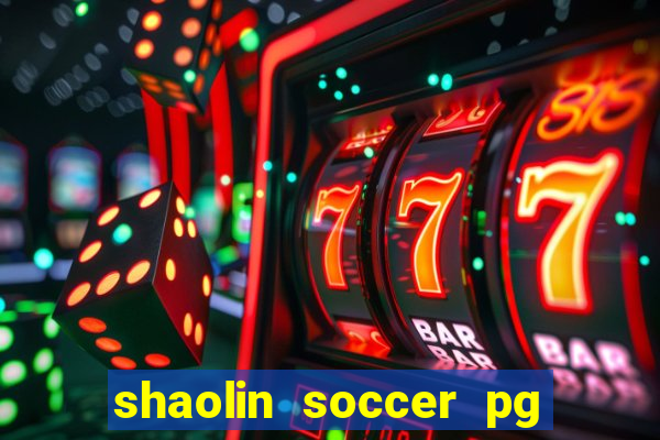 shaolin soccer pg soft demo